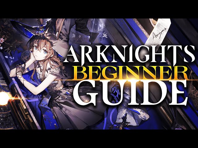 yet another ARKNIGHTS beginner's guide for 2026
