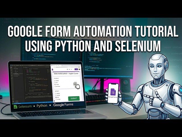 Google Form Automation Tutorial using Python and Selenium