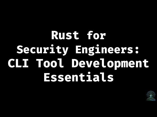Rust for Security Engineers: CLI Tool Development Essentials
