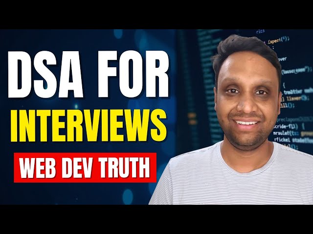 DSA for Web Developer Interviews? Don’t Waste Time Until You Watch This