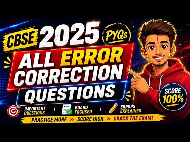     CBSE 2025 Error Correction PYQs | Solve ALL Questions & Score 100% 🎯