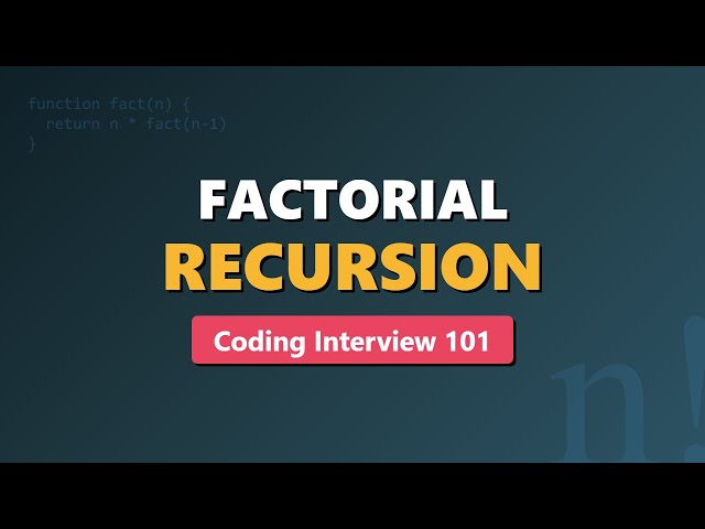 Calculate Factorial Using Recursion | Coding Interview 101