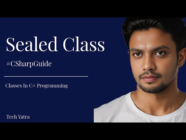 Sealed Classes in C# - Complete Guide with Examples