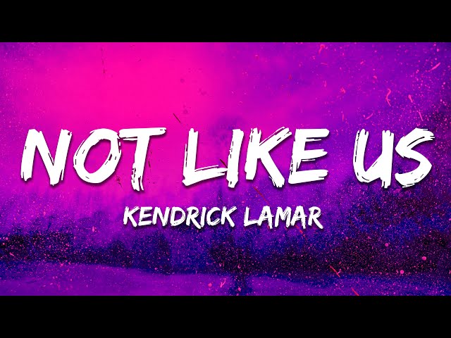 Kendrick Lamar - Not Like Us (Lyrics)