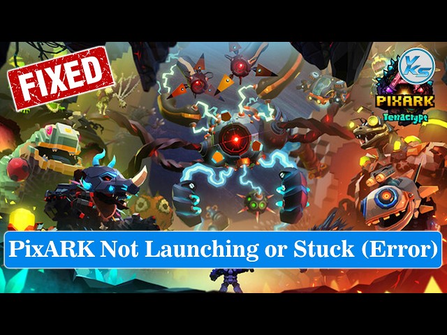 How To Fix PixARK Launching Failed, Black Screen, Not Starting, Stuck & Running