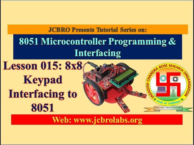 Lesson 15: 8x8 Keypad Interfacing to 8051 using Embedded C