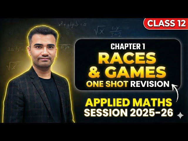 Races And Games Class 12 Applied Maths One Shot | Class 12 Applied Maths Races And Games 2026