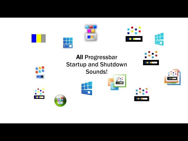 All Progressbar Startup and Shutdown Sounds! (OLD VERSION, READ DESC)