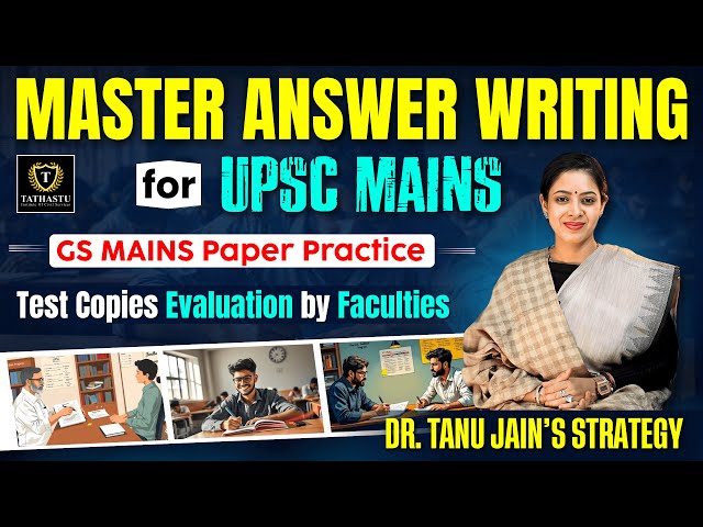 Correct Way to do Answer Writing Practise for UPSC CSE Mains | Dr. Tanu Jain's Strategy|Tathastu ICS