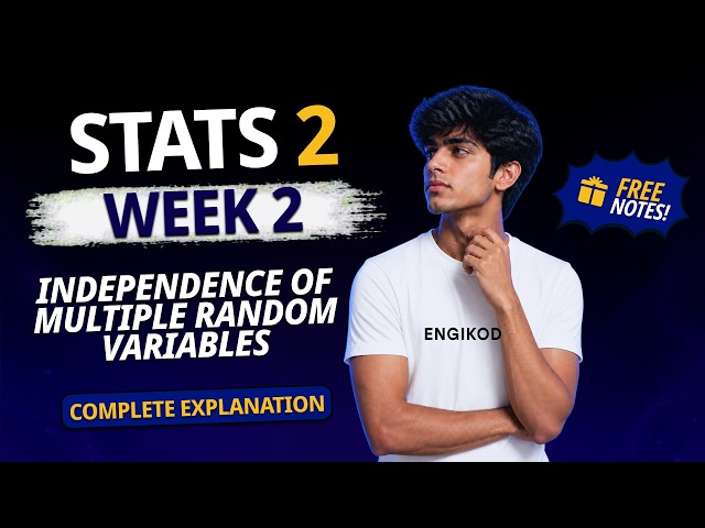 Stats 2 Week 2 - Part 2 | Independence of Multiple Random Variables |  IITM BS | EngiKode