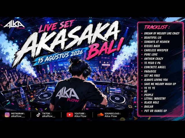 🔴 Alka Flow Live Set at Akasaka Bali‼️15 Agustus 2026