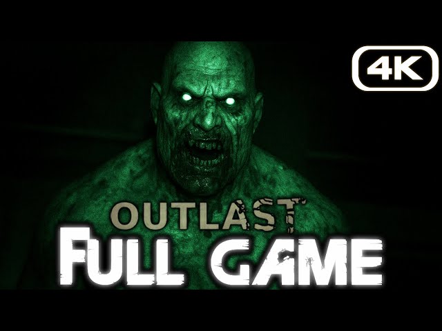 OUTLAST Gameplay Walkthrough FULL GAME (4K 60FPS) No Commentary