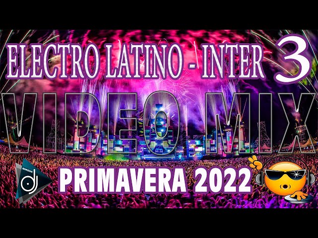 CACHENGUE BAILABLE ELECTRO LATINO INTER 3 ENGANCHADO CLASICOS VIDEOMIX NUEVO PRIMAVERA 22 GARZÓN DJ