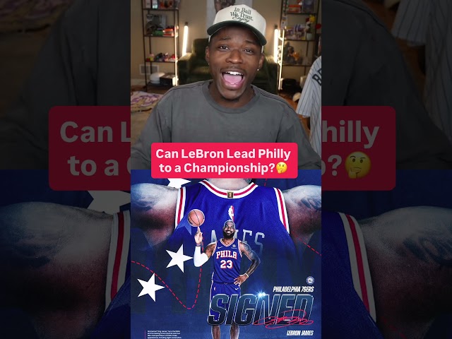 LeBron is a 76er..