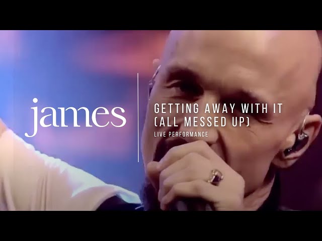 JAMES - Getting Away With It (All Messed Up), Live in Paris