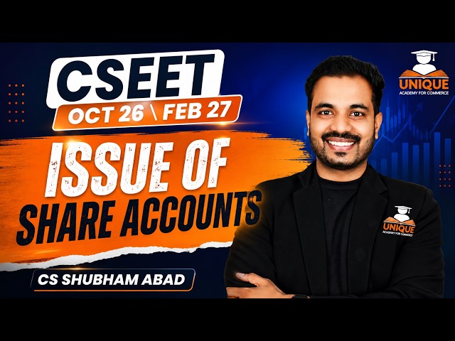 CSEET OCT 2026 | FEB 2027 | ISSUE OF SHARE ACCOUNTS | LEC 12 | CS SHUBHAM ABAD