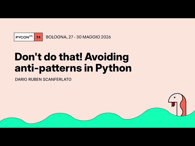 Don't do that! Avoiding anti-patterns in Python - Dario Ruben Scanferlato