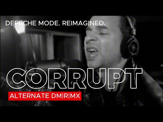 Depeche Mode - Corrupt [2026 ALTERNATE DM|R|MX]