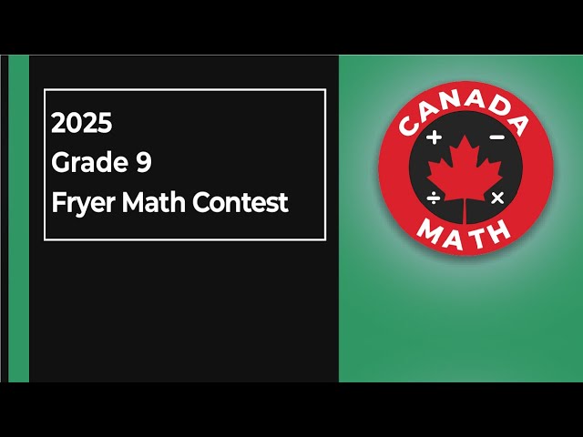 2025 Fryer Math Contest | Grade 9 | Full Solutions & Strategies Explained | CanadaMath