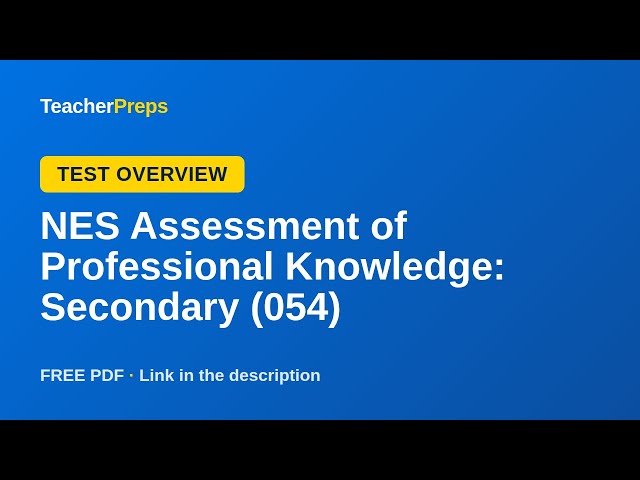 NES Assessment of Professional Knowledge: Secondary (054): Full Test Overview