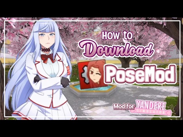 TUTORIAL: HOW TO DOWNLOAD POSEMOD! (Mod for Yandere Simulator)