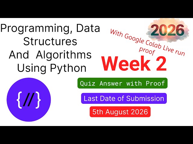 Programming, Data Structures And Algorithms Using Python | Week 2 Quiz 2026 |With Google Colab Proof