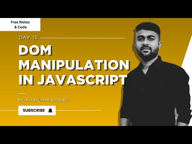 (Day 13) Learn DOM Manipulation in JavaScript in One Video | 30 Days of Web Development