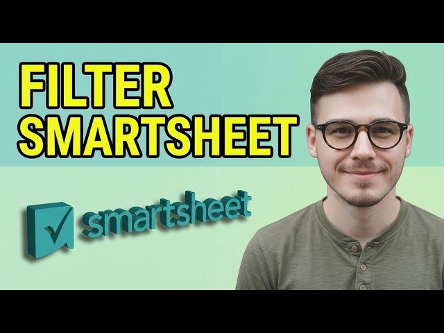 How to Filter in Smartsheet [2026 Fast Tutorial]