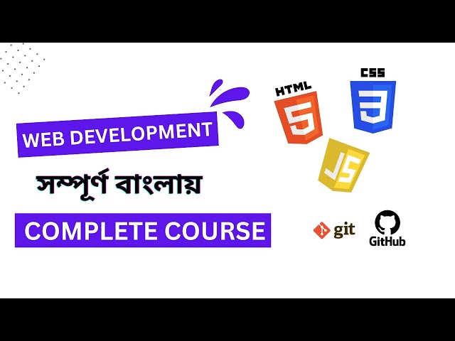 Web Development Full Course Bangla. The Complete 2023 Web Development Bangla.