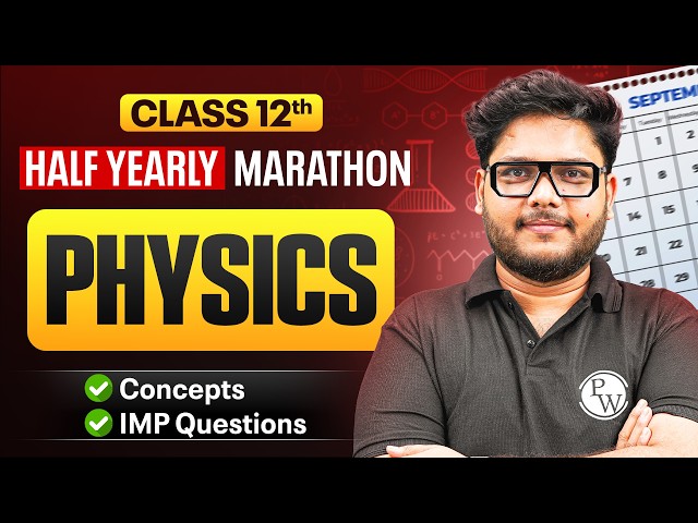 Class 12 Physics : Half Yearly Marathon 2026-27 🔥 | Complete Revision | Shailendra Sir