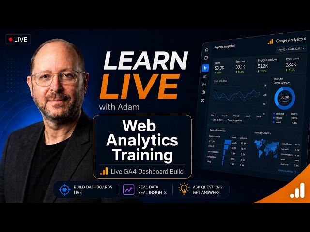 Learn Live with Adam - Web Analytics with GA4