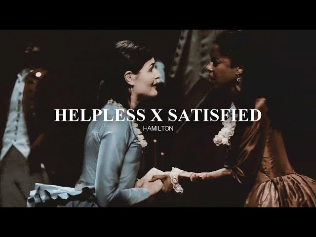 helpless x satisfied; AUDIO EDIT (hamilton)