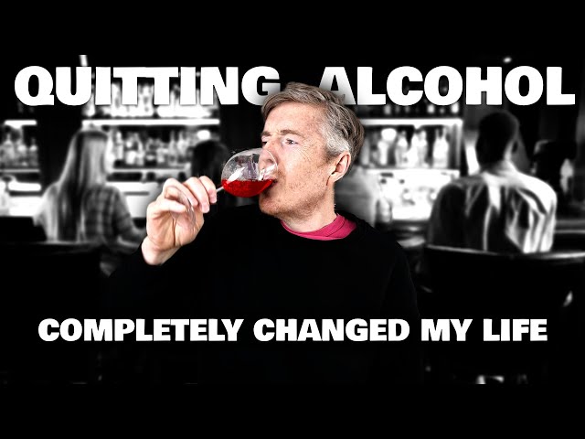 Quitting ALCOHOL completely changed my life!