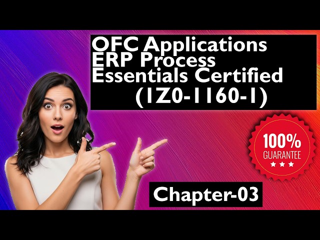 1Z0-1160-1 Fusion Cloud Applications ERP Process Essentials: Chapter - 3