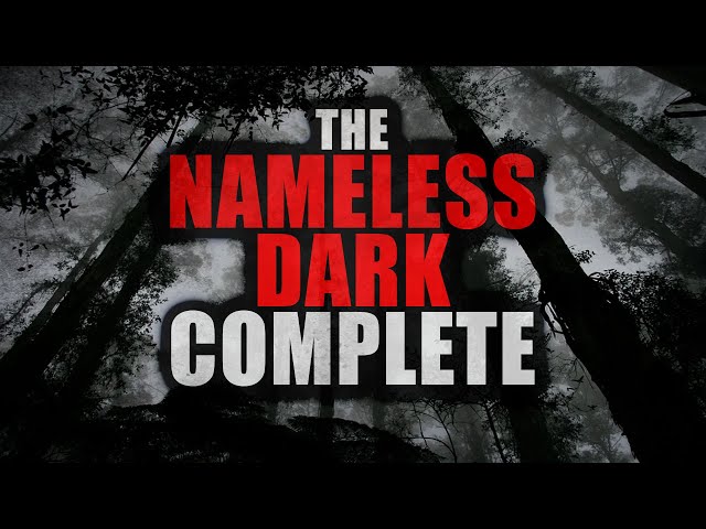 "The Nameless Dark" [Complete] | CreepyPasta Storytime