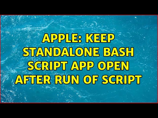 Apple: Keep standalone bash script app open after run of script