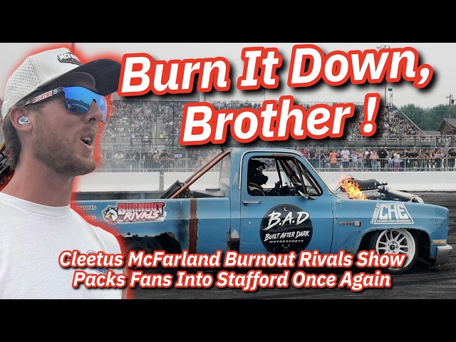 Burn It Down, Brother! -  McFarland Burnout Rivals Packs Stafford Speedway Again