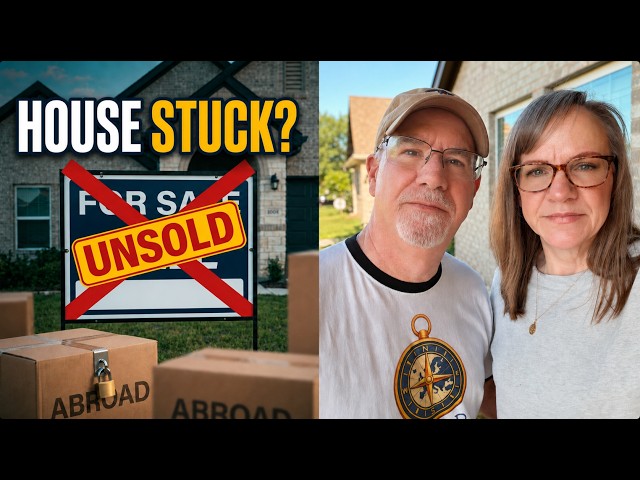 If Our House Doesn’t Sell, We Can’t Move Abroad