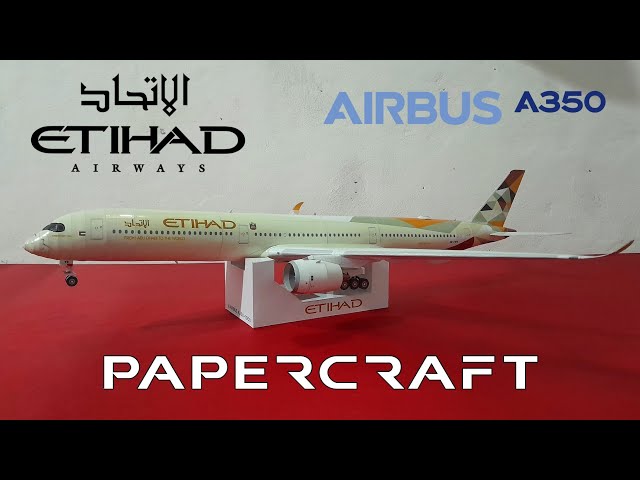 ETIHAD AIRWAYS A350-1000XWB PAPERCRAFT/PAPERMODELS