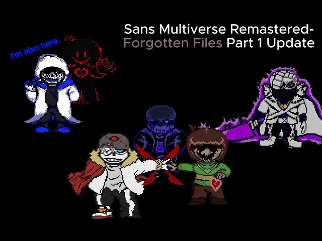Forgotten Files Part 1-Sans Multiverse Remastered