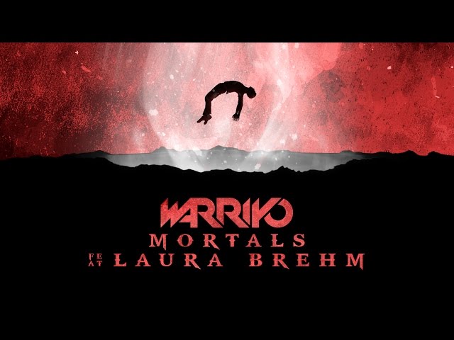 Warriyo - Mortals (ft. Laura Brehm)