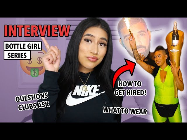 BOTTLE GIRL SERIES: INTERVIEW QUESTIONS  *U WILL GET HIRED!* (NO EXPERIENCE)