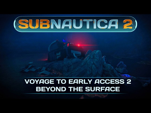 Subnautica 2 | Beyond the Surface - Voyage to Early Access 2
