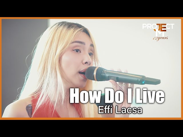 How do I Live - Project M ft. Effi Lacsa
