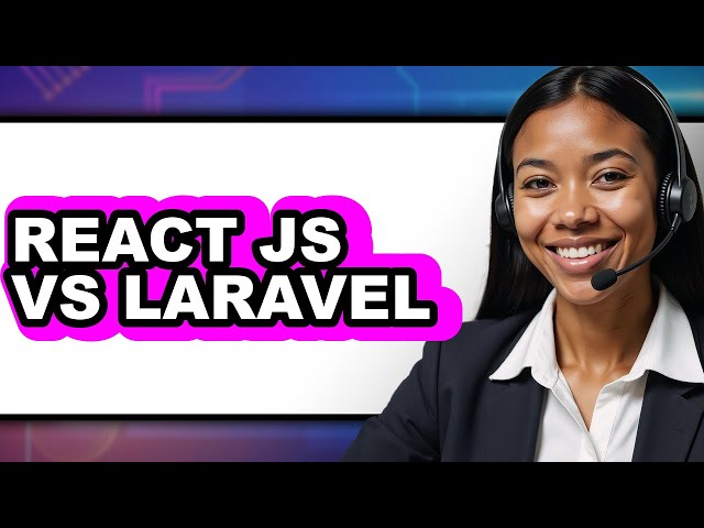 React JS vs Laravel - 2025 Comparison