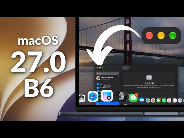 macOS 27.0 Beta 6: Everything Changed