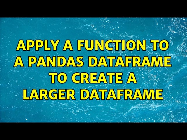 apply a function to a pandas dataframe to create a larger dataframe (2 Solutions!!)