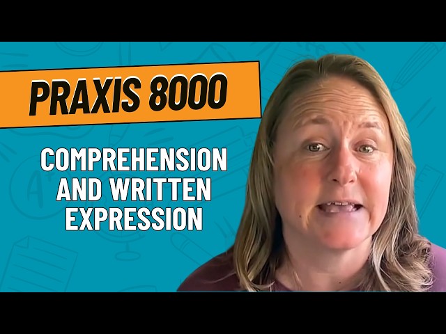 Comprehension and Written Expression Practice Questions for Praxis Elementary Education (8006)