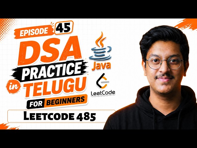 Episode 45: DSA Practice in Telugu for beginners | Leetcode : 485 | Free JAVA+DSA Course(Telugu)