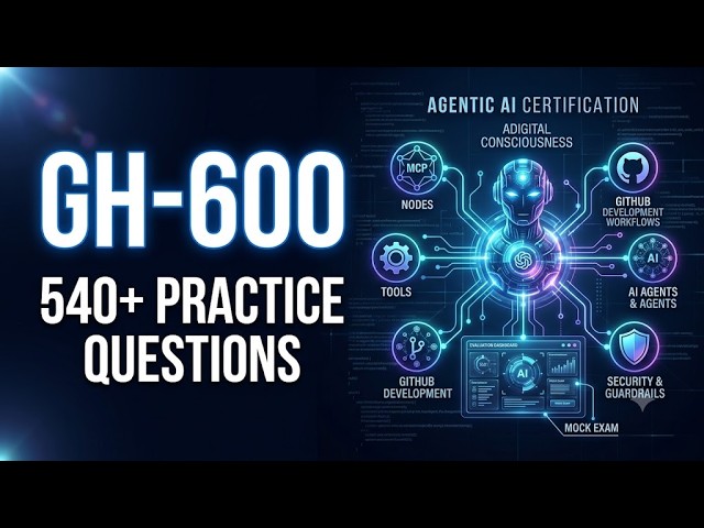 GH-600 Exam Prep 2026 🚀 | 540+ Practice Questions | Agentic AI Developer Certification